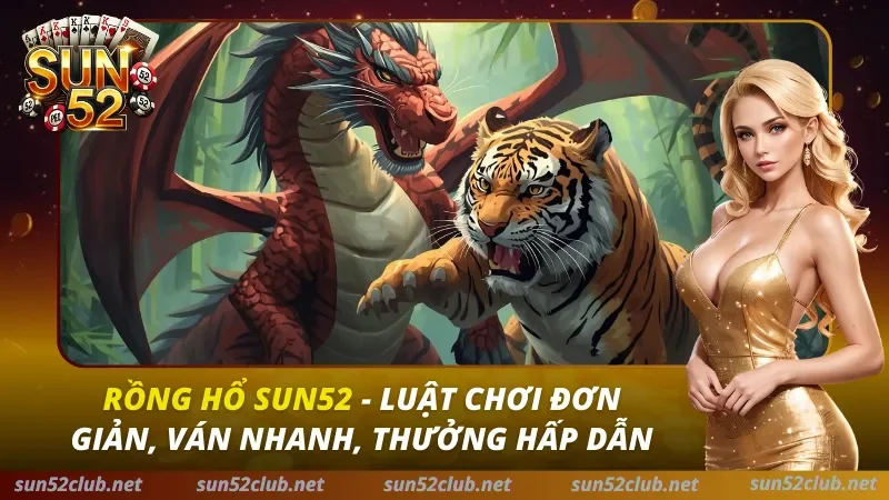 Rồng Hổ Sun52