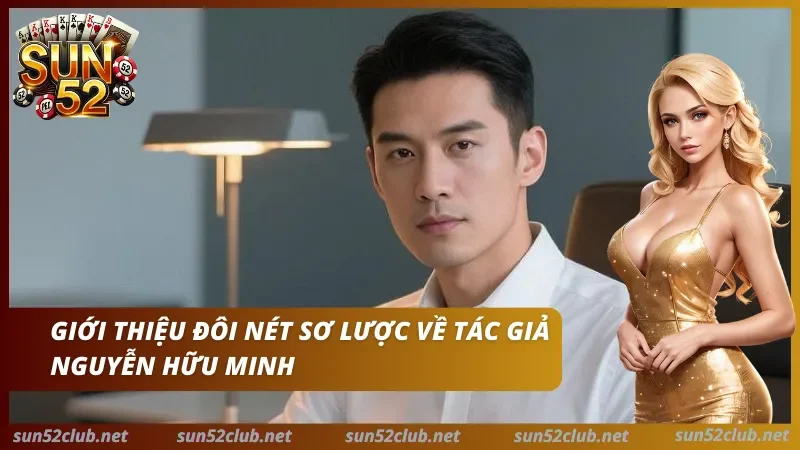 Sun52 với chân dung nam giới, nhân vật nữ mặc váy vàng và dòng chữ Giới thiệu đôi nét sơ lược về tác giả Nguyễn Hữu Minh