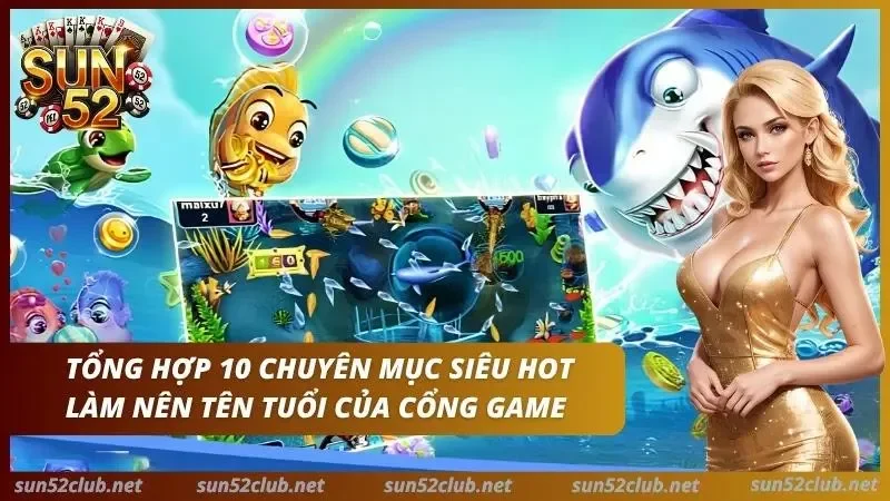 Top 10 sảnh bắn cá hot nhất vạn người mê