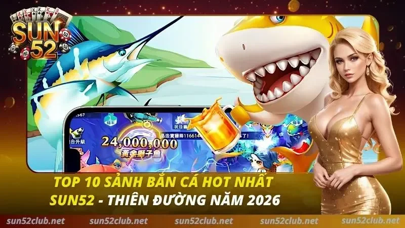 Top Bắn Cá Sun52